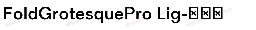 FoldGrotesquePro Lig字体转换 FoldGrotesquePro Lig字体转换